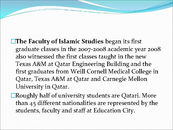 �The Faculty of Islamic Studies began its first graduate classes in the 2007 -2008
