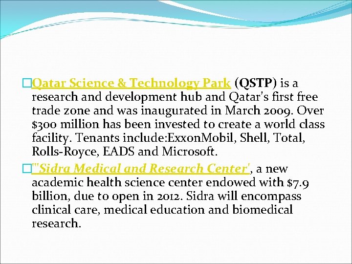 �Qatar Science & Technology Park (QSTP) is a research and development hub and Qatar’s