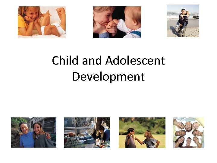 Child and Adolescent Development 