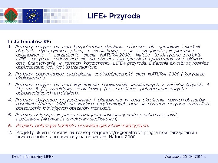 LIFE+ Przyroda Lista tematów KE: 1. Projekty mające na celu bezpośrednie działania ochronne dla