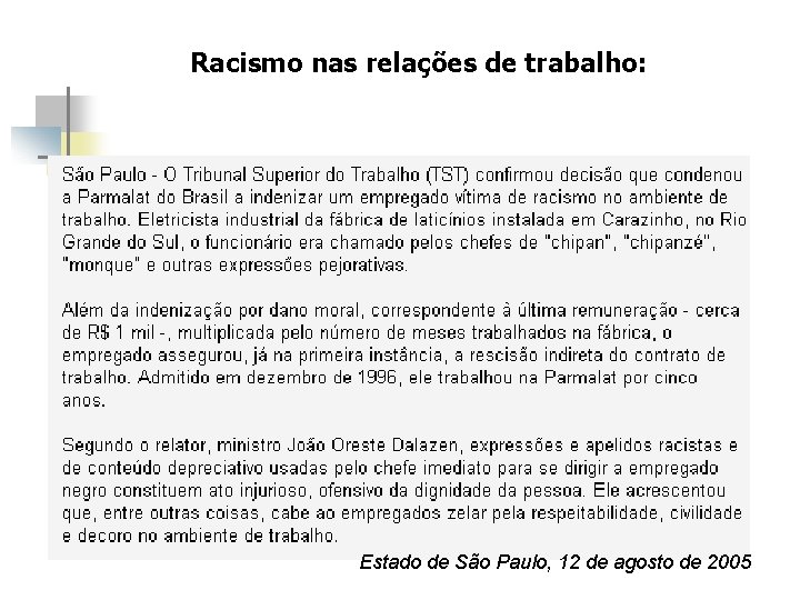 Racismo nas relações de trabalho: Estado de São Paulo, 12 de agosto de 2005