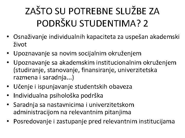 ZAŠTO SU POTREBNE SLUŽBE ZA PODRŠKU STUDENTIMA? 2 • Osnaživanje individualnih kapaciteta za uspešan