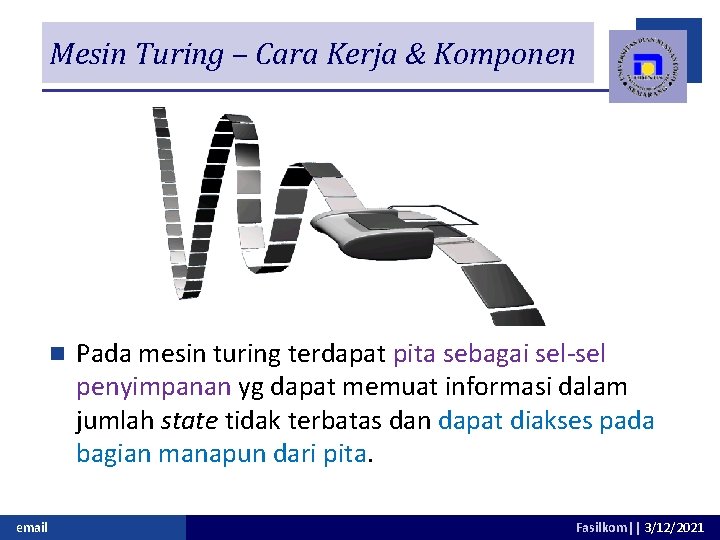 Mesin Turing – Cara Kerja & Komponen n email Pada mesin turing terdapat pita