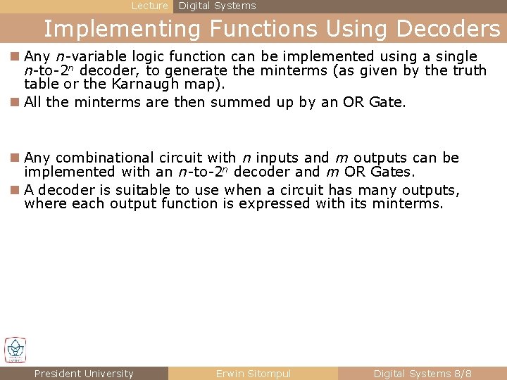 Lecture Digital Systems Implementing Functions Using Decoders n Any n-variable logic function can be