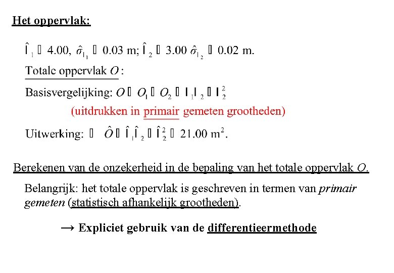 Het oppervlak: Berekenen van de onzekerheid in de bepaling van het totale oppervlak O.