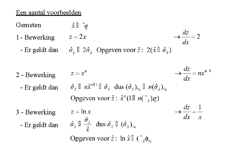Een aantal voorbeelden Gemeten 1 - Bewerking - Er geldt dan 2 - Bewerking