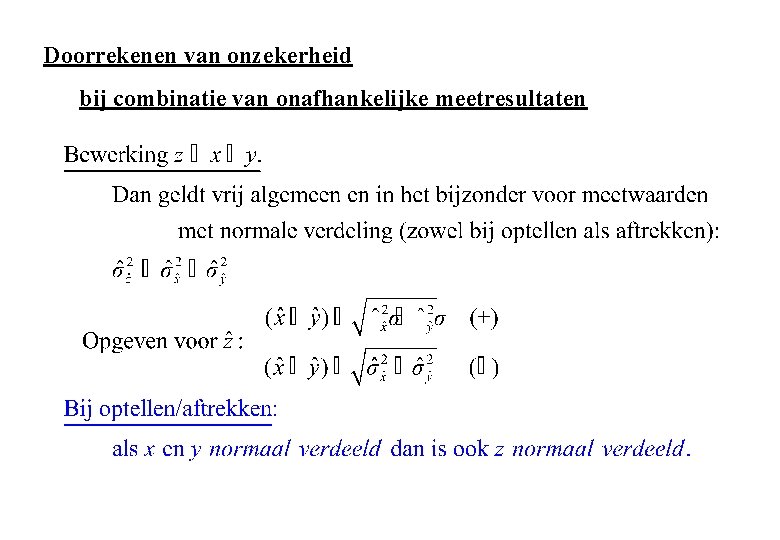 Doorrekenen van onzekerheid bij combinatie van onafhankelijke meetresultaten 