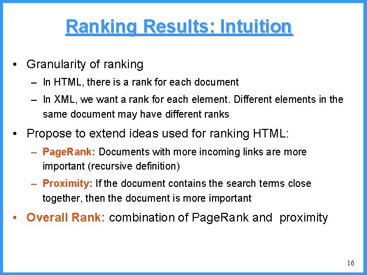 Ranking Results: Intuition • Granularity of ranking – In HTML, there is a rank