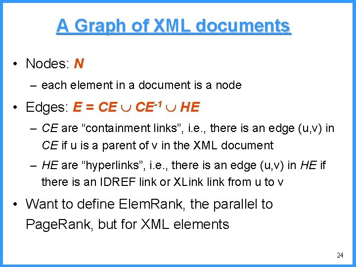 A Graph of XML documents • Nodes: N – each element in a document