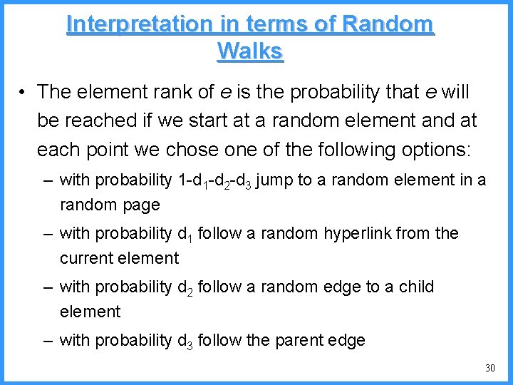 Interpretation in terms of Random Walks • The element rank of e is the