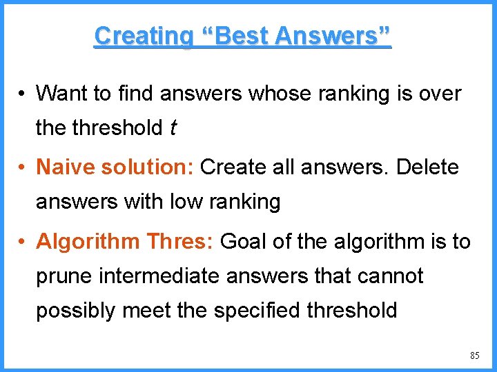 Creating “Best Answers” • Want to find answers whose ranking is over the threshold