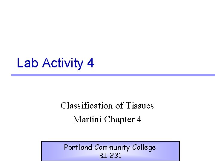 Lab Activity 4 Classification of Tissues Martini Chapter 4 Portland Community College BI 231