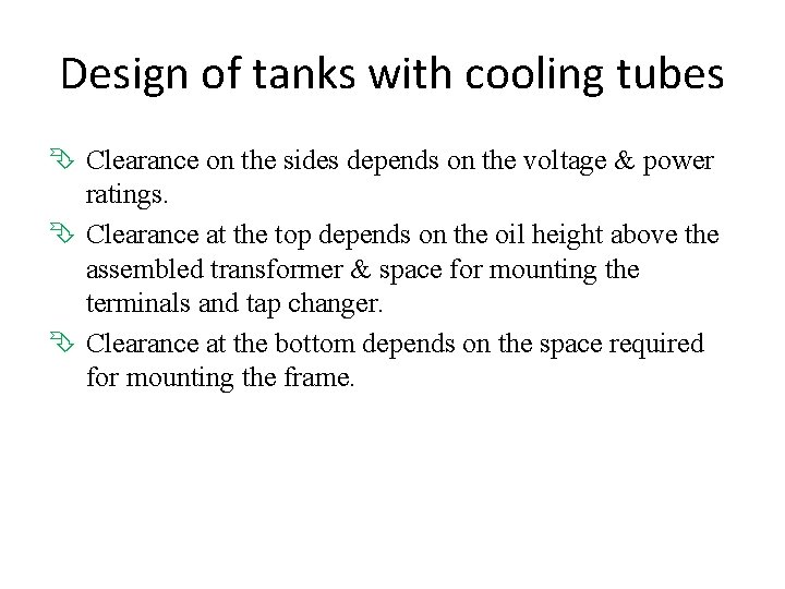 Design of tanks with cooling tubes Clearance on the sides depends on the voltage