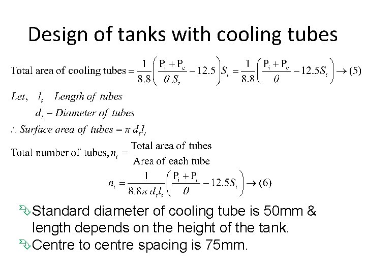 Design of tanks with cooling tubes Standard diameter of cooling tube is 50 mm