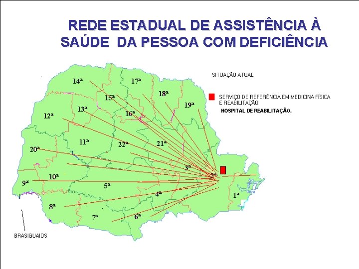 REDE ESTADUAL DE ASSISTÊNCIA À SAÚDE DA PESSOA COM DEFICIÊNCIA 