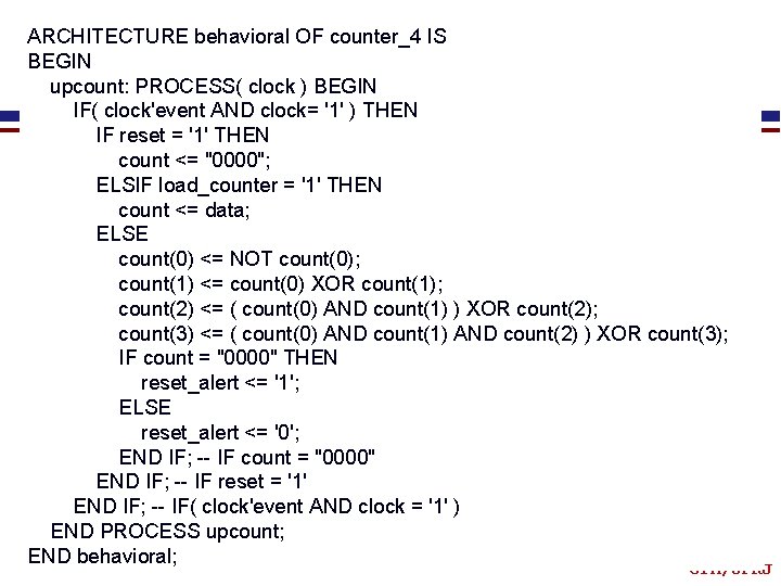 ARCHITECTURE behavioral OF counter_4 IS BEGIN upcount: PROCESS( clock ) BEGIN IF( clock'event AND