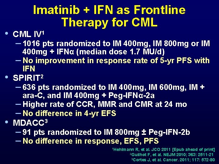  • • • Imatinib + IFN as Frontline Therapy for CML IV 1