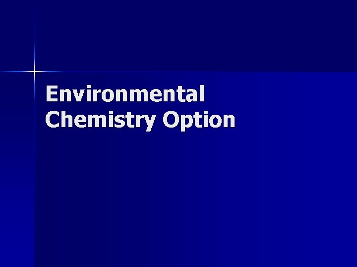 Environmental Chemistry Option 