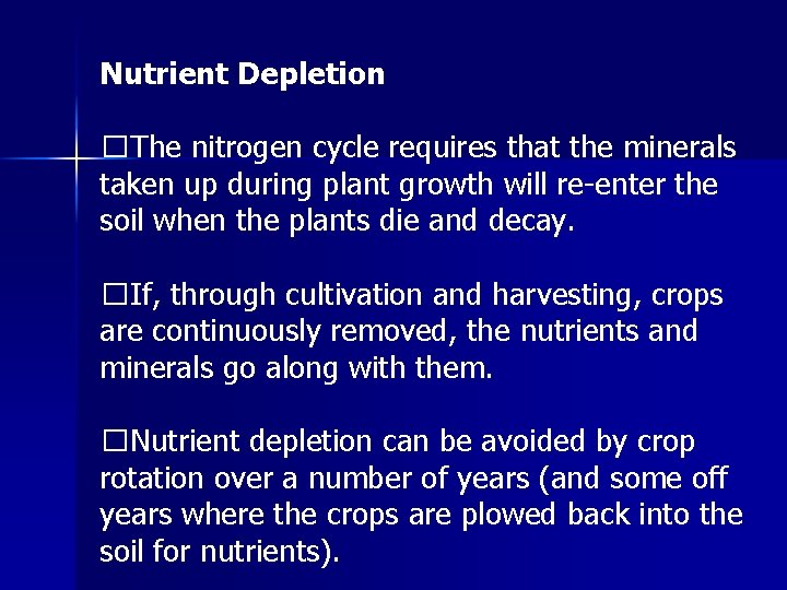 Nutrient Depletion �The nitrogen cycle requires that the minerals taken up during plant growth