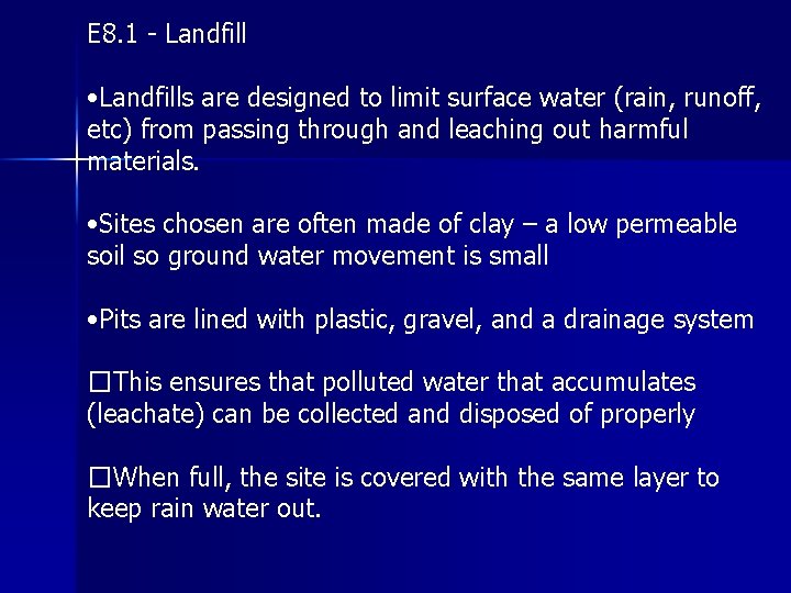 E 8. 1 - Landfill • Landfills are designed to limit surface water (rain,