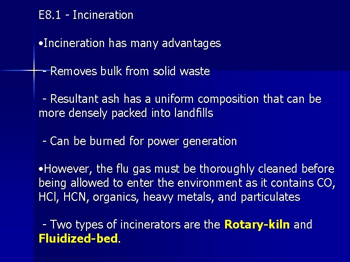 E 8. 1 - Incineration • Incineration has many advantages - Removes bulk from