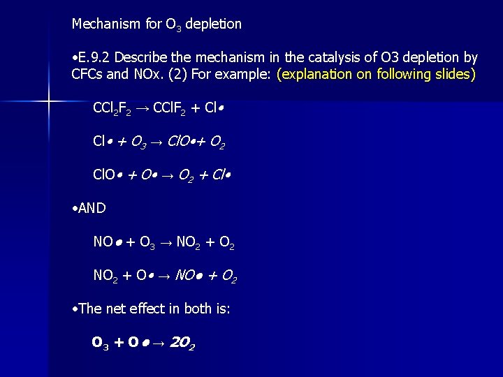 Mechanism for O 3 depletion • E. 9. 2 Describe the mechanism in the