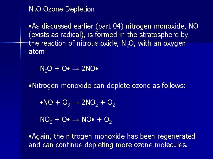 N 2 O Ozone Depletion • As discussed earlier (part 04) nitrogen monoxide, NO