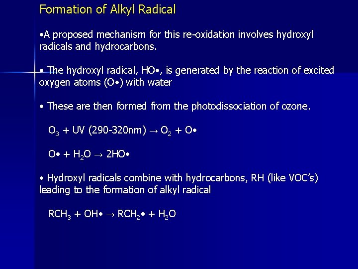 Formation of Alkyl Radical • A proposed mechanism for this re-oxidation involves hydroxyl radicals