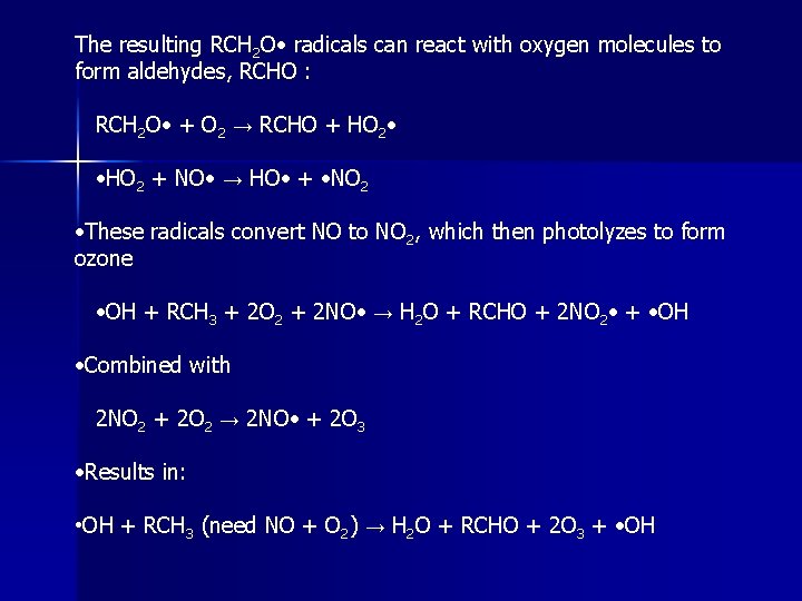 The resulting RCH 2 O • radicals can react with oxygen molecules to form