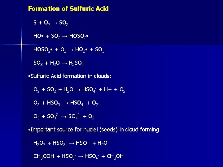 Formation of Sulfuric Acid S + O 2 → SO 2 HO • +