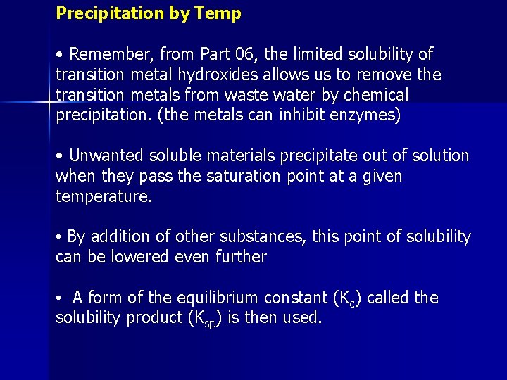 Precipitation by Temp • Remember, from Part 06, the limited solubility of transition metal