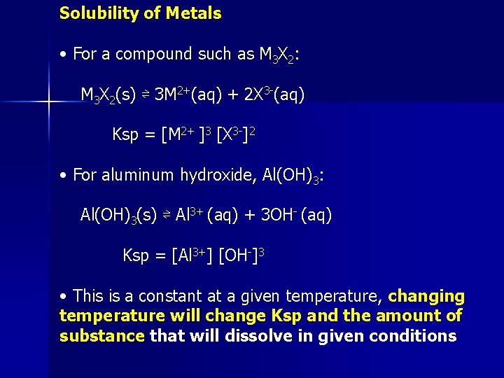 Solubility of Metals • For a compound such as M 3 X 2: M