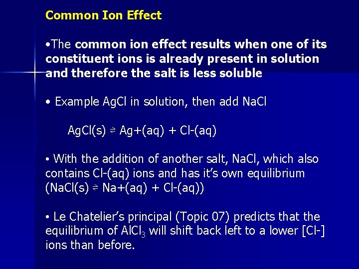 Common Ion Effect • The common ion effect results when one of its constituent