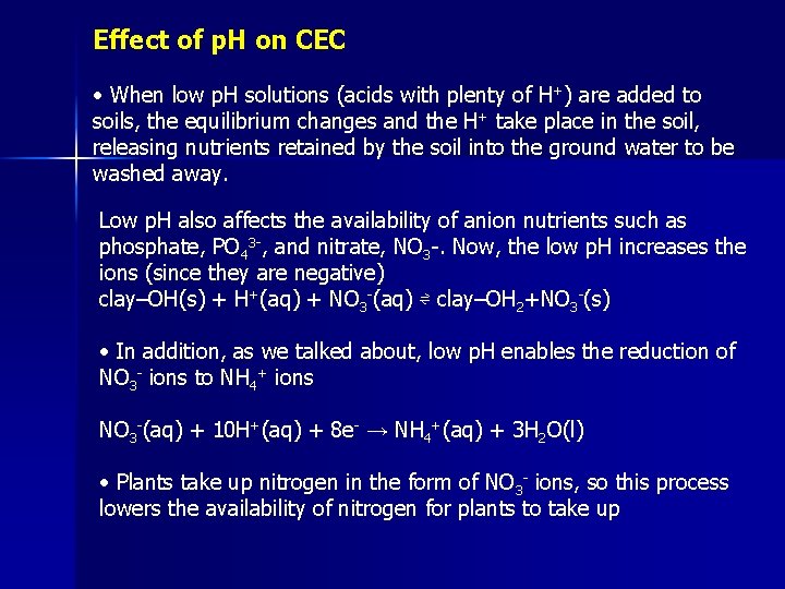 Effect of p. H on CEC • When low p. H solutions (acids with