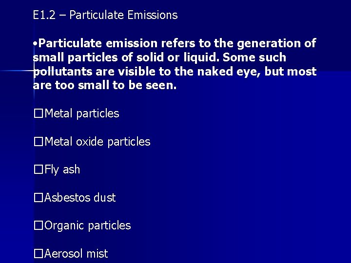 E 1. 2 – Particulate Emissions • Particulate emission refers to the generation of