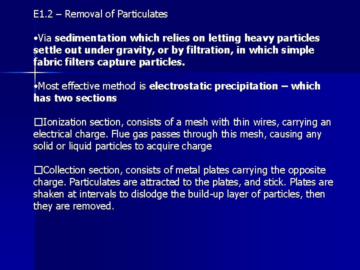 E 1. 2 – Removal of Particulates • Via sedimentation which relies on letting