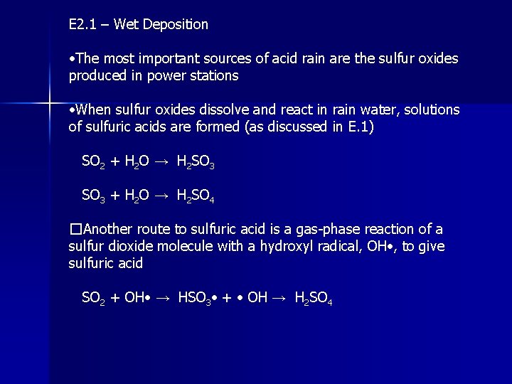 E 2. 1 – Wet Deposition • The most important sources of acid rain