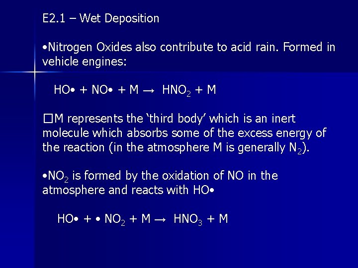 E 2. 1 – Wet Deposition • Nitrogen Oxides also contribute to acid rain.