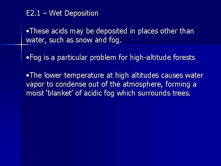 E 2. 1 – Wet Deposition • These acids may be deposited in places