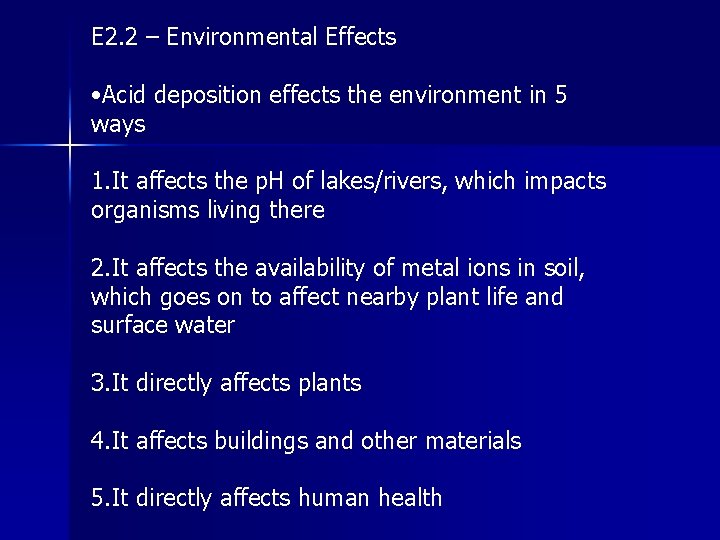 E 2. 2 – Environmental Effects • Acid deposition effects the environment in 5