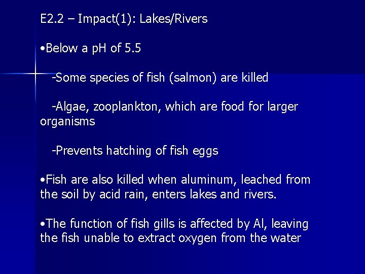 E 2. 2 – Impact(1): Lakes/Rivers • Below a p. H of 5. 5