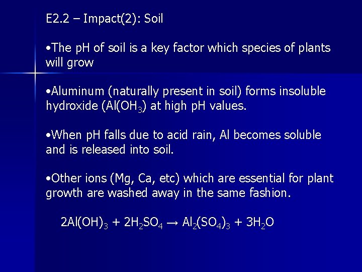 E 2. 2 – Impact(2): Soil • The p. H of soil is a