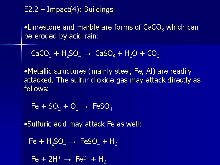 E 2. 2 – Impact(4): Buildings • Limestone and marble are forms of Ca.
