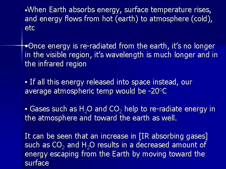  • When Earth absorbs energy, surface temperature rises, and energy flows from hot