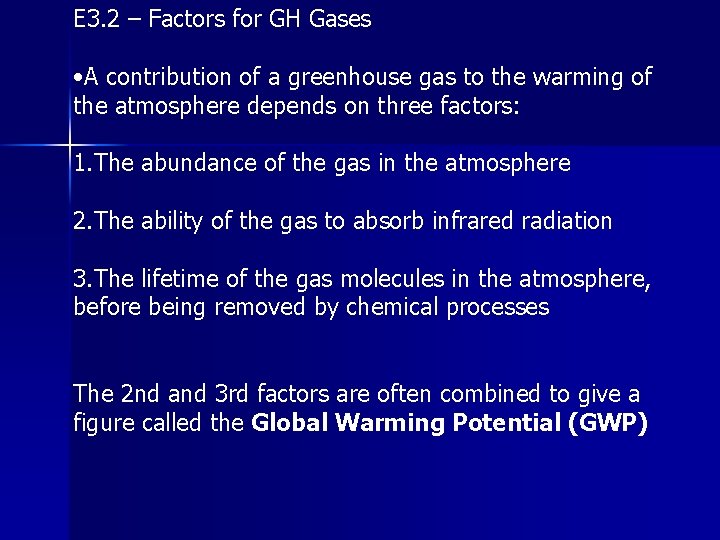 E 3. 2 – Factors for GH Gases • A contribution of a greenhouse