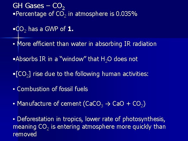 GH Gases – CO 2 • Percentage of CO 2 in atmosphere is 0.