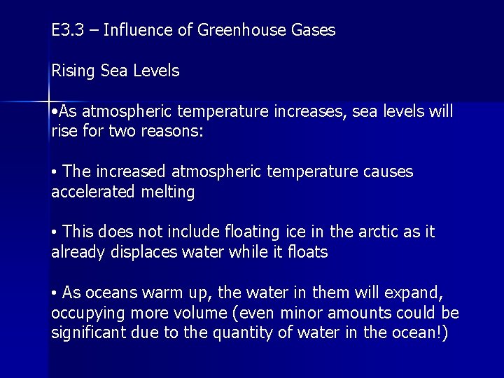 E 3. 3 – Influence of Greenhouse Gases Rising Sea Levels • As atmospheric