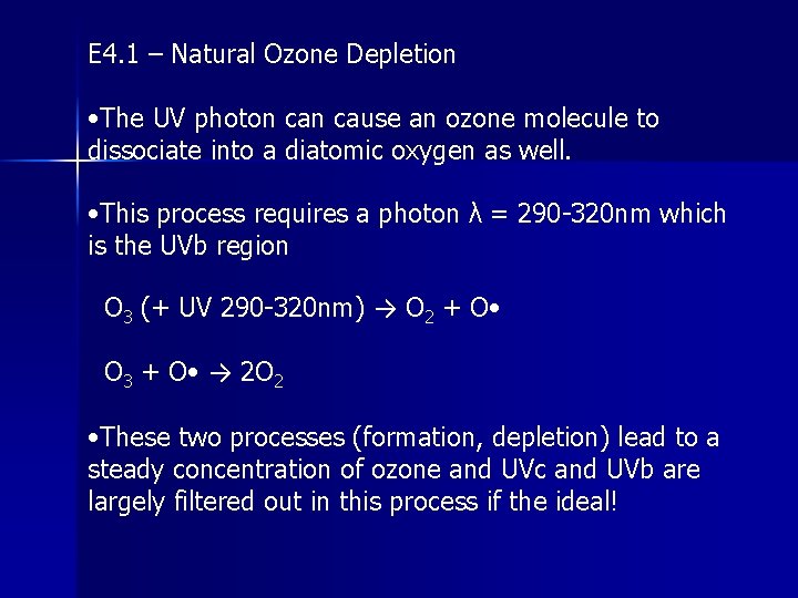 E 4. 1 – Natural Ozone Depletion • The UV photon cause an ozone