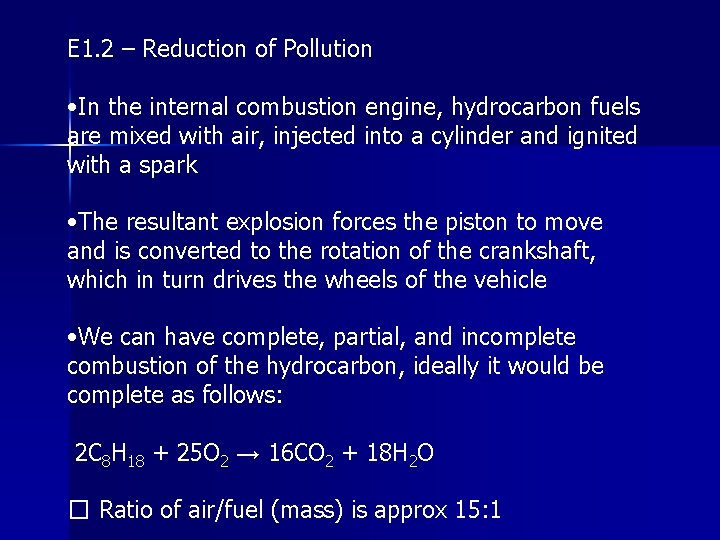 E 1. 2 – Reduction of Pollution • In the internal combustion engine, hydrocarbon