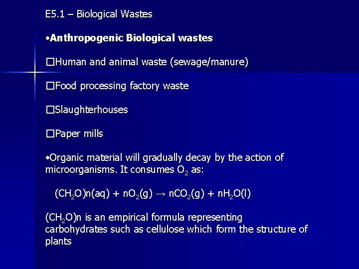 E 5. 1 – Biological Wastes • Anthropogenic Biological wastes �Human and animal waste